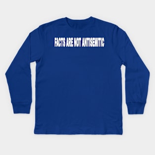 Facts Are Not Antisemitic - Back Kids Long Sleeve T-Shirt